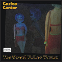 Carlos Cantor - The Street Walker Woman
