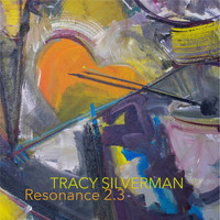 Tracy Silverman - Resonance 2.3