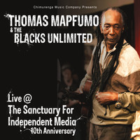 Thomas Mapfumo - Thomas Mapfumo & the Blacks Unlimited: Live @ the Sanctuary for Independent Media