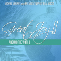 Michael McElroy & The Broadway Inspirational Voices - Great Joy II: Around the World
