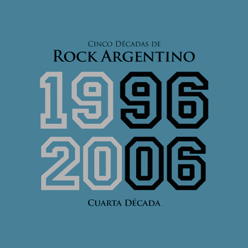 Various Artists - Cinco Décadas de Rock Argentino: Cuarta Década 1996 - 2006
