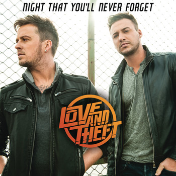 Love and Theft - Night That You'll Never Forget