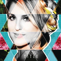 Meghan Trainor - Title (Explicit)