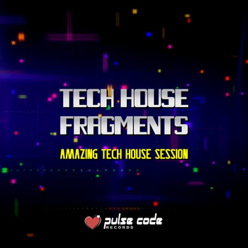 Various Artists - Tech House Fragments (Amazing Tech House Session)