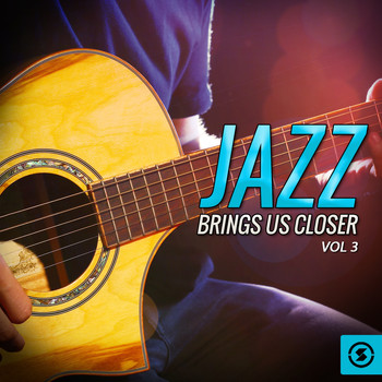 Various Artists - Jazz Brings Us Closer, Vol. 3