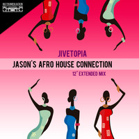 Jason's Afro House Connection - Jivetopia (12" Extended Mix)
