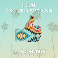 Daddy Kidd & Forty House - I Can (Radio Edit)