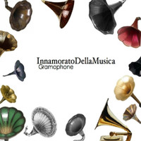 InnamoratoDellaMusica - Gramophone
