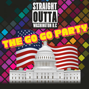 Various Artists - Straight Outta Washington D.C. (The Go Go Party)