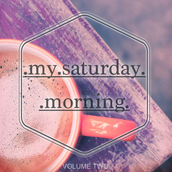 Various Artists - My Saturday Morning, Vol. 2 (Wonderful Tea & Coffee Tunes)