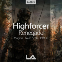 Highforcer - Renegade (Incl. Fresh Code, R3Dub Remixes)