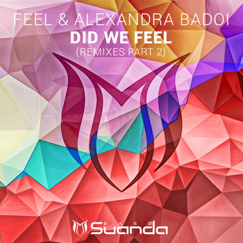 Feel & Alexandra Badoi - Did We Feel (Remixes, Pt. 2)
