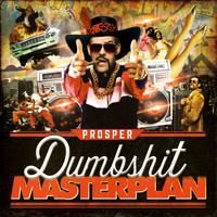Prosper - Dumbshit Masterplan (Explicit)