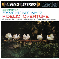 Fritz Reiner - Beethoven: Symphony No. 7 in A Major, Op. 92 & Fidelio Overture