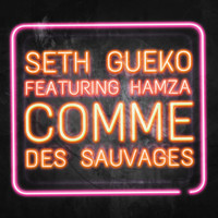 Seth Gueko - Comme des sauvages (Explicit)