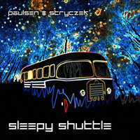 Paulsen & Stryczek - Sleepy Shuttle