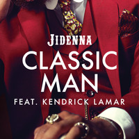 Jidenna feat. Kendrick Lamar - Classic Man (Remix [Explicit])