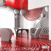 Dee C'rell - Café Électronique, Vol. 1