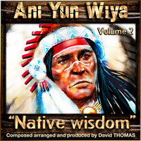 David Thomas - Ani Yun Wiya, Vol. 2 (Native Wisdom)