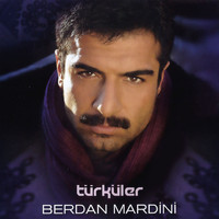 Berdan Mardini - Türküler