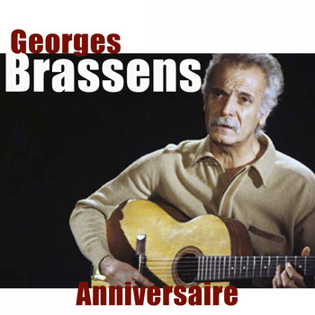 Georges Brassens - Anniversaire (Les classiques remasterisés [Explicit])