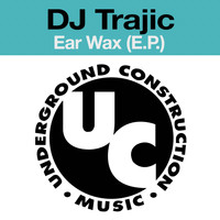 DJ Trajic - Ear Wax (E.P.)