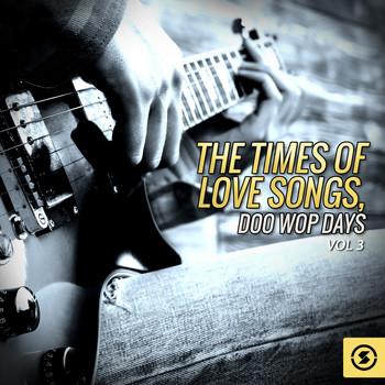 Various Artists - The Times of Love Songs, Doo Wop Days, Vol. 3