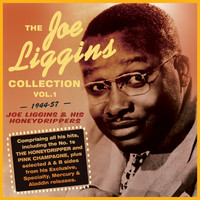 Joe Liggins & His Honeydrippers - The Joe Liggins Collection 1944-57, Vol. 1