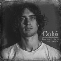 Cobi - Don't You Cry For Me (Acoustic)