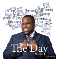 Jide Adeoye - This Is the Day (Remix)