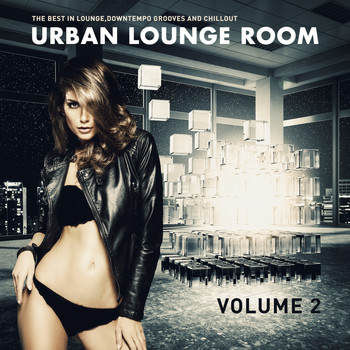 Various Artists - Urban Lounge Room, Vol. 2 (The Best In Lounge, Downtempo Grooves And Chill Out)