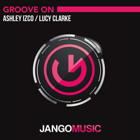 Ashley Izco, Lucy Clarke - Groove On