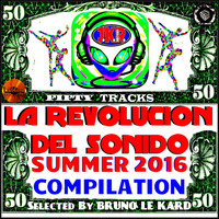 Bruno le Kard - La Revolución del Sonido Summer 2016 Compilation