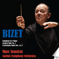Marc Soustrot, Georges Bizet & Aarhus Symphony Orchestra - Bizet: Symphony in C Major - Carmen Suite No. 1 - L'Arlésienne Suites Nos. 1 & 2