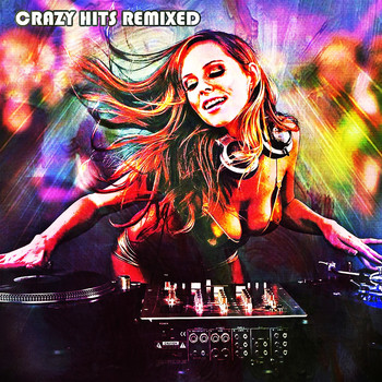 Various Artists - Crazy Hits Remixed