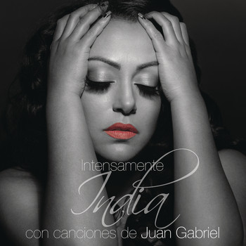 India - Intensamente Con Canciones de Juan Gabriel