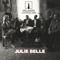 Axel Sondén & Flyttfåglarna - Julie Belle