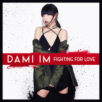 Dami Im - Fighting for Love