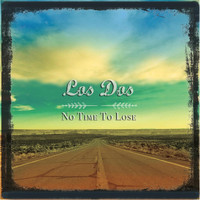 Los Dos - No Time to Lose