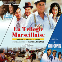 Vladimir Cosma - La trilogie marseillaise : Marius - Fanny - César / La femme du boulanger / Le schpountz