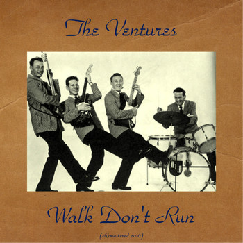 The Ventures - Walk Don't Run (Remastered 2016)