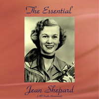 Jean Shepard - The Essential Jean Shepard (All Tracks Remastered)