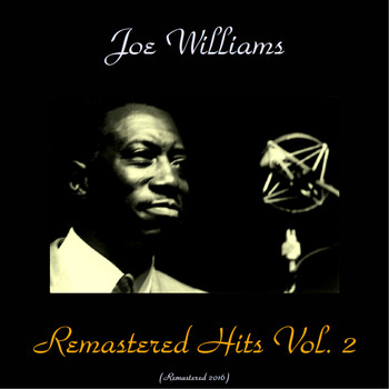 Joe Williams - Remastered Hits Vol. 2 (All Tracks Remastered)