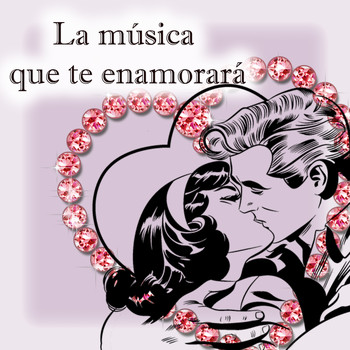 Various Artists - La Música Que Te Enamorará