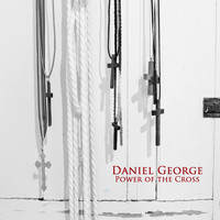 Daniel George - Power of the Cross