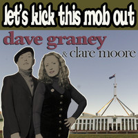 Dave Graney & Clare Moore - Let's Kick This Mob Out