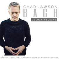 Chad Lawson - Bach Interpreted: Piano Variations on Bach Chorales (Deluxe Release)