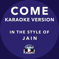 Global Karaoke - Come (In the Style of Jain) [Karaoke Version]