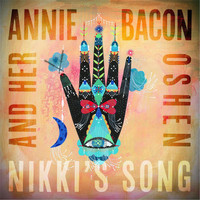 annie bacon & her OSHEN - Nikki's Song