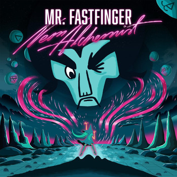 Mr. Fastfinger - Neon Alchemist